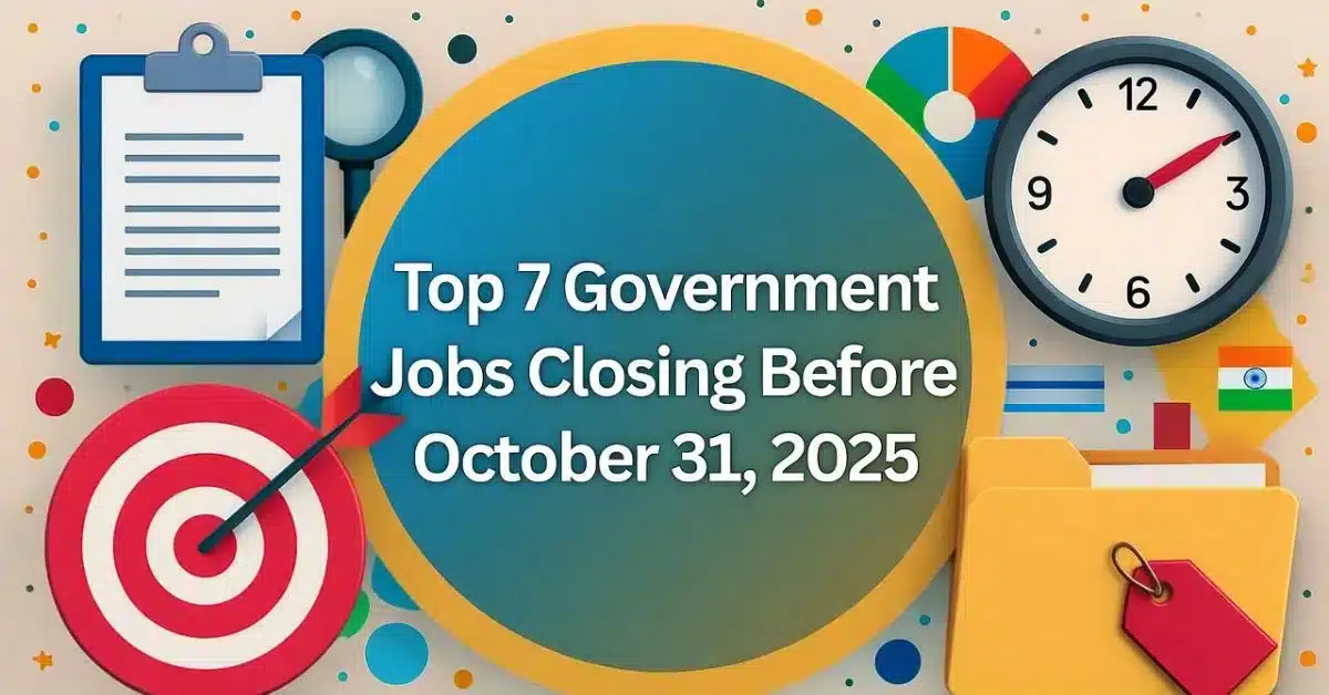 October Government Jobs 2025 Top 7 Government Jobs Closing Before October 31, 2025 – Apply Now
